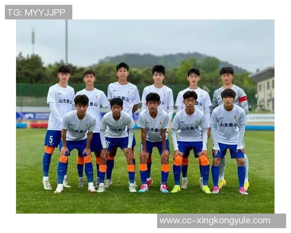 泰山U17队15名球员赴法参赛助力希望挑战赛展现青春风采